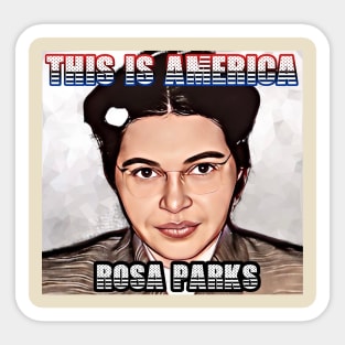 This Is America - Rosa Parks Sticker